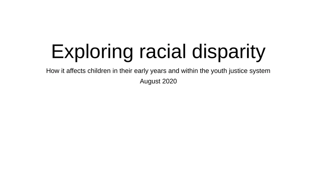 Exploring racial disparity How it affects children - slide 1 of 60