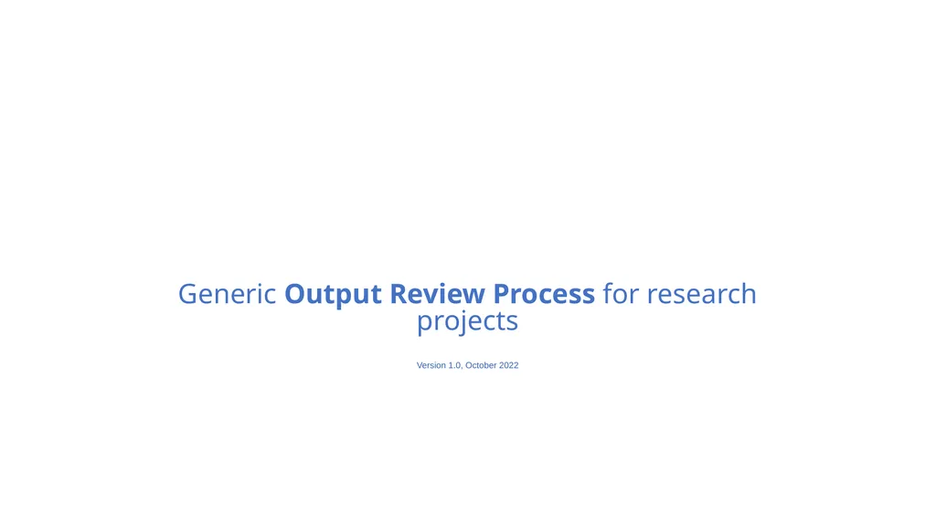 Generic Output Review Process for research - slide 1 of 16