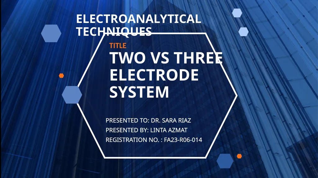 TWO VS THREE ELECTRODE SYSTEM TITLE PRESENTED TO: - slide 1 of 14
