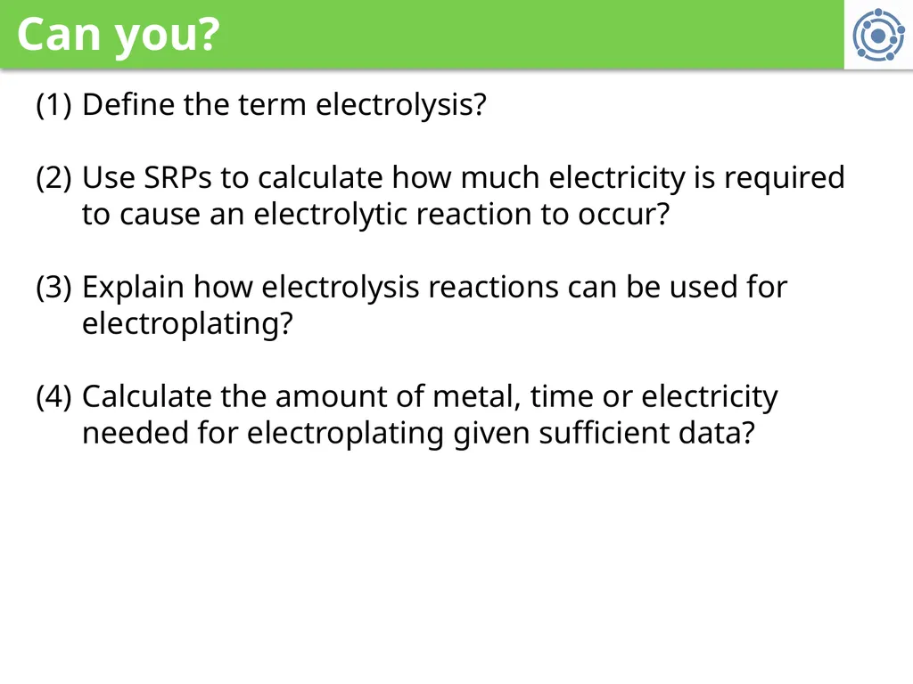 5. Electrochemistry 5.7: Electrolysis Describe - slide 11 of 11