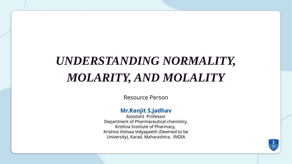 UNDERSTANDING NORMALITY, MOLARITY, AND MOLALITY - slide 1 of 16