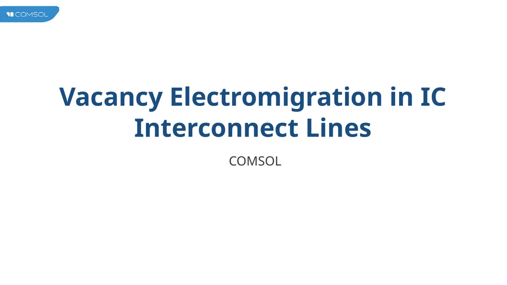 Vacancy Electromigration in IC Interconnect Lines - slide 1 of 14