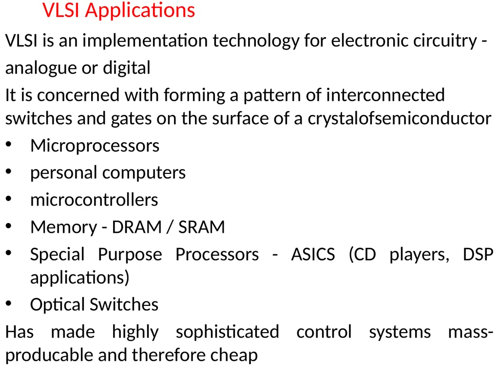 What is VLSI? Very-large-scale integration (VLSI) - slide 7 of 15