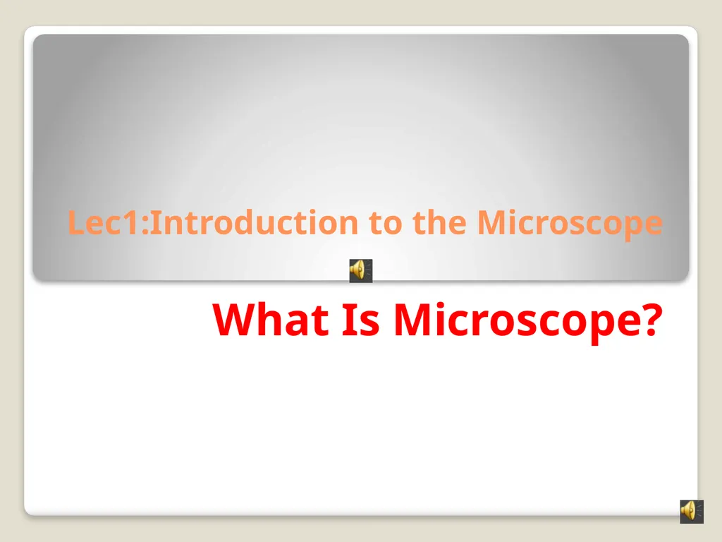 Lec1:Introduction to the Microscope What Is - slide 1 of 17