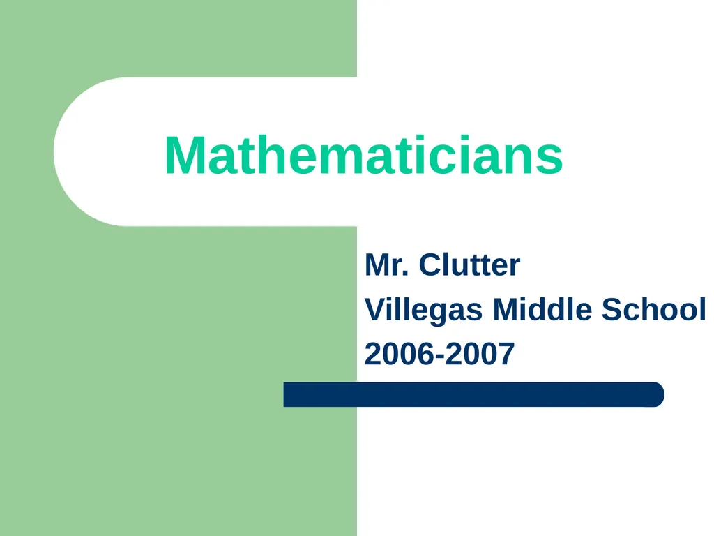 Mathematicians Mr. Clutter Villegas Middle School - slide 1 of 10