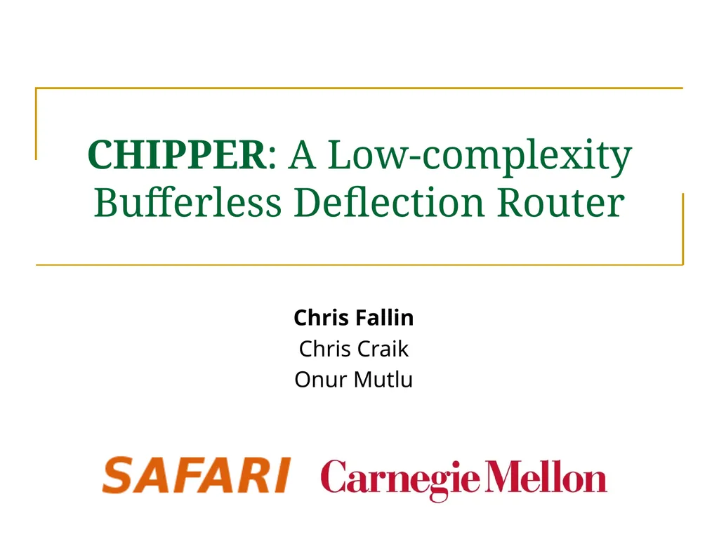 CHIPPER: A Low-complexity Bufferless Deflection - slide 1 of 53