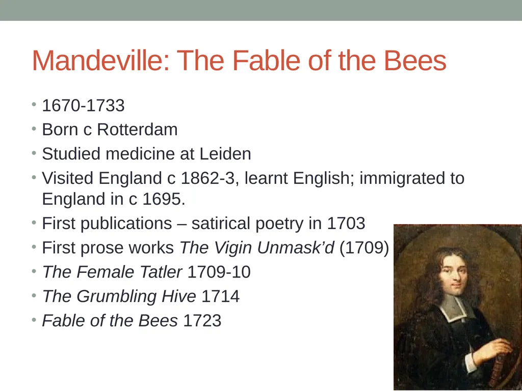 Mandeville: The Fable of the Bees 1670-1733 Born c - slide 1 of 22