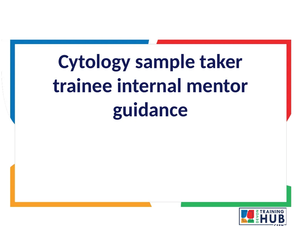 Cytology sample taker trainee internal mentor - slide 1 of 12