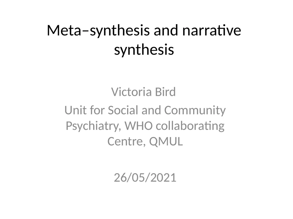 Meta–synthesis and narrative synthesis Victoria - slide 1 of 24