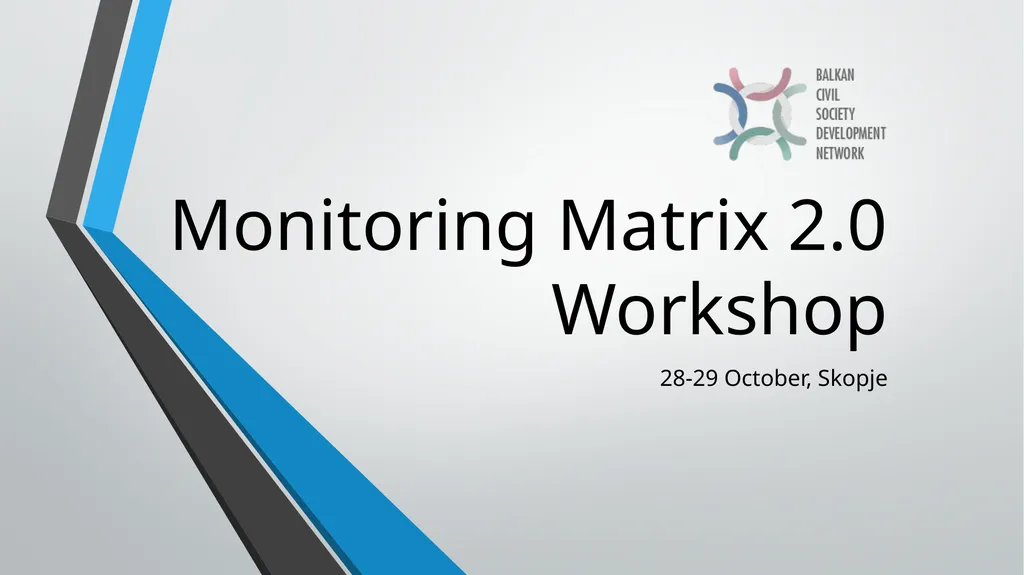 Monitoring Matrix 2.0 Workshop 28-29 October, - slide 1 of 11