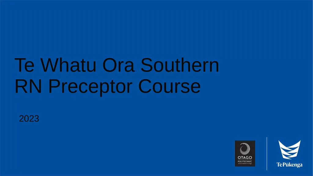 Te Whatu Ora Southern RN Preceptor Course 2023 - slide 1 of 12