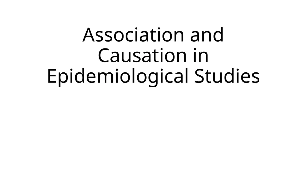 Association and Causation in Epidemiological - slide 1 of 12