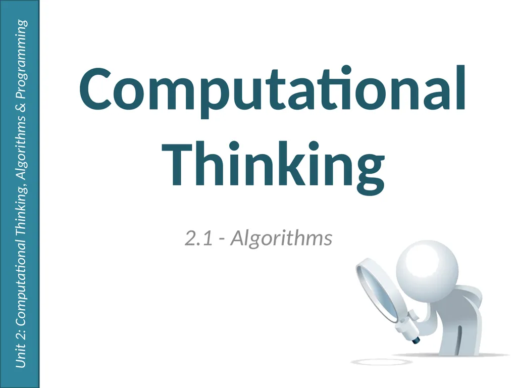 Computational Thinking 2.1 - Algorithms Unit 2: - slide 1 of 5
