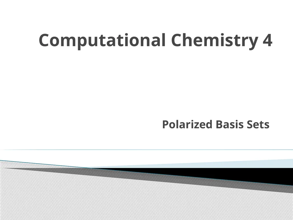 Computational Chemistry 4 Polarized Basis Sets - slide 1 of 8