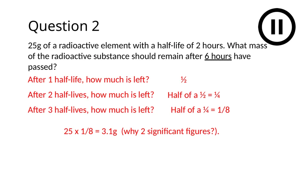 Year 10 Science Lesson 192 Half lives Learning - slide 12 of 14