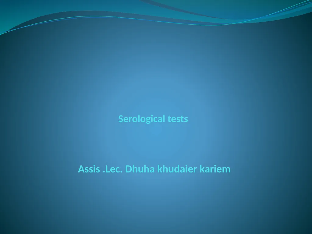 Serological tests Assis .Lec. Dhuha khudaier - slide 1 of 24