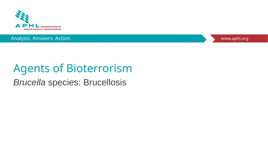 Agents of Bioterrorism Brucella species: - slide 1 of 21