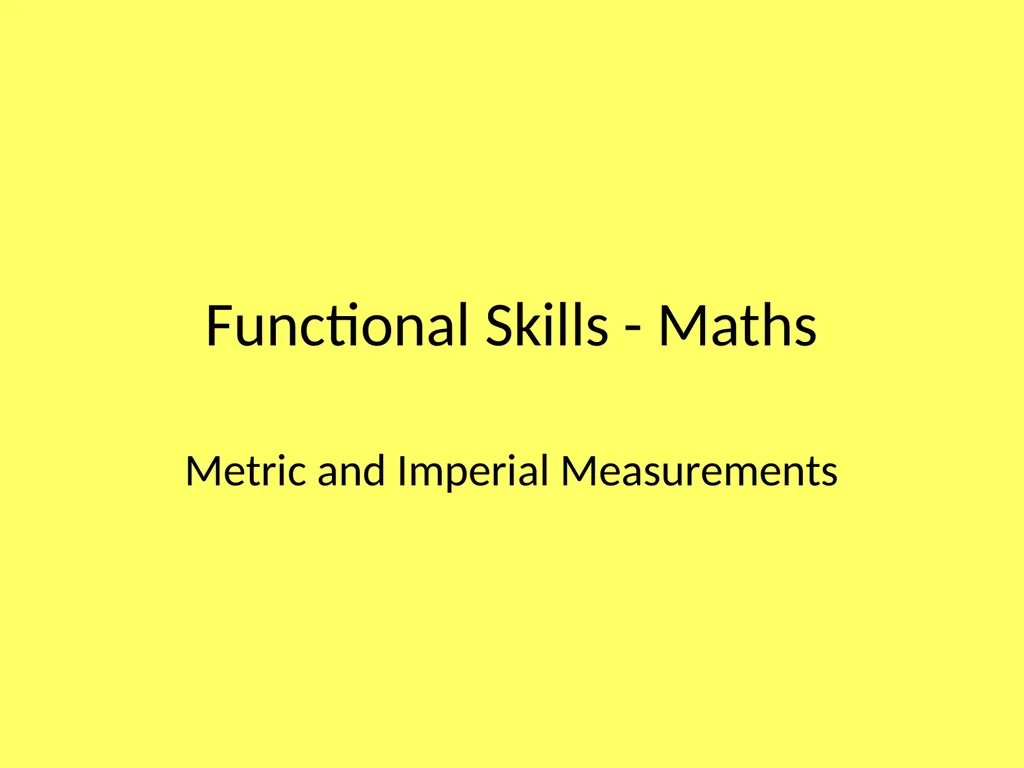 Functional Skills Maths Metric and Imperial - slide 2 of 11