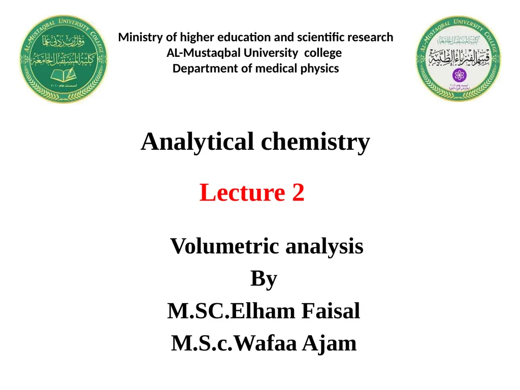 Lecture 2 Volumetric analysis By M.SC.Elham Faisal - slide 1 of 17