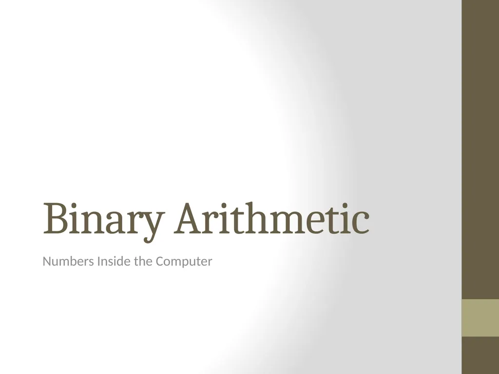 Binary Arithmetic Numbers Inside the Computer - slide 1 of 48