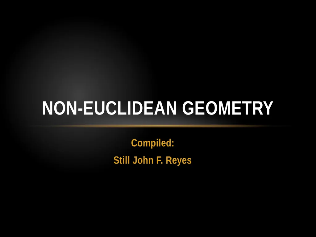 Compiled: Still John F. Reyes Non-Euclidean - slide 1 of 38
