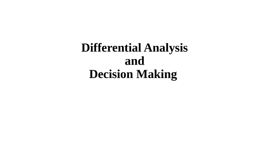 Differential Analysis and Decision Making Upon - slide 1 of 50