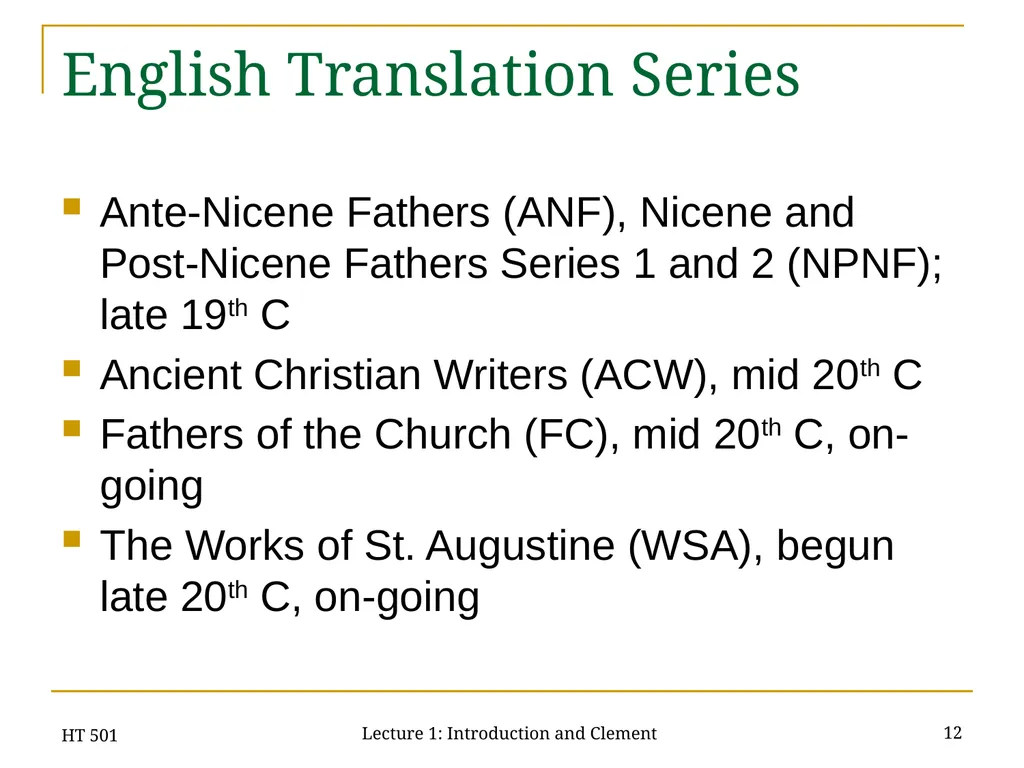 HT 501 Lecture 1: Introduction and Clement 1 HT - slide 12 of 28