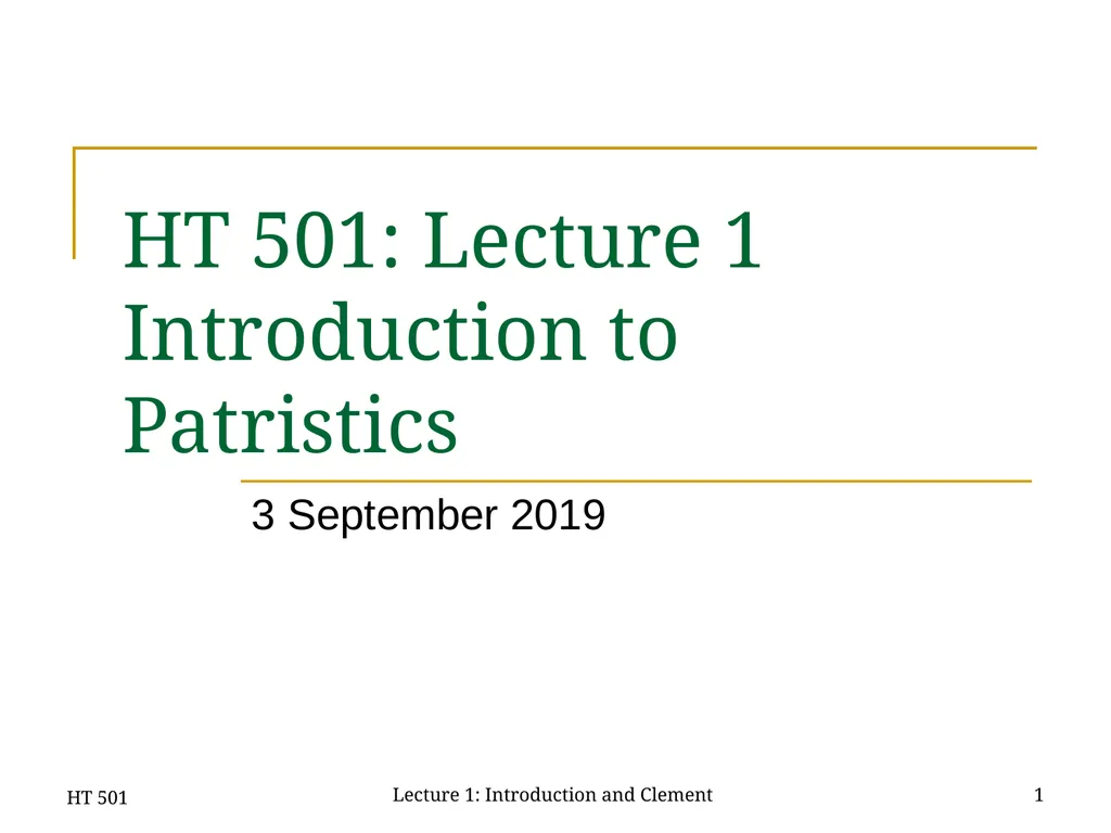 HT 501 Lecture 1: Introduction and Clement 1 HT - slide 1 of 28