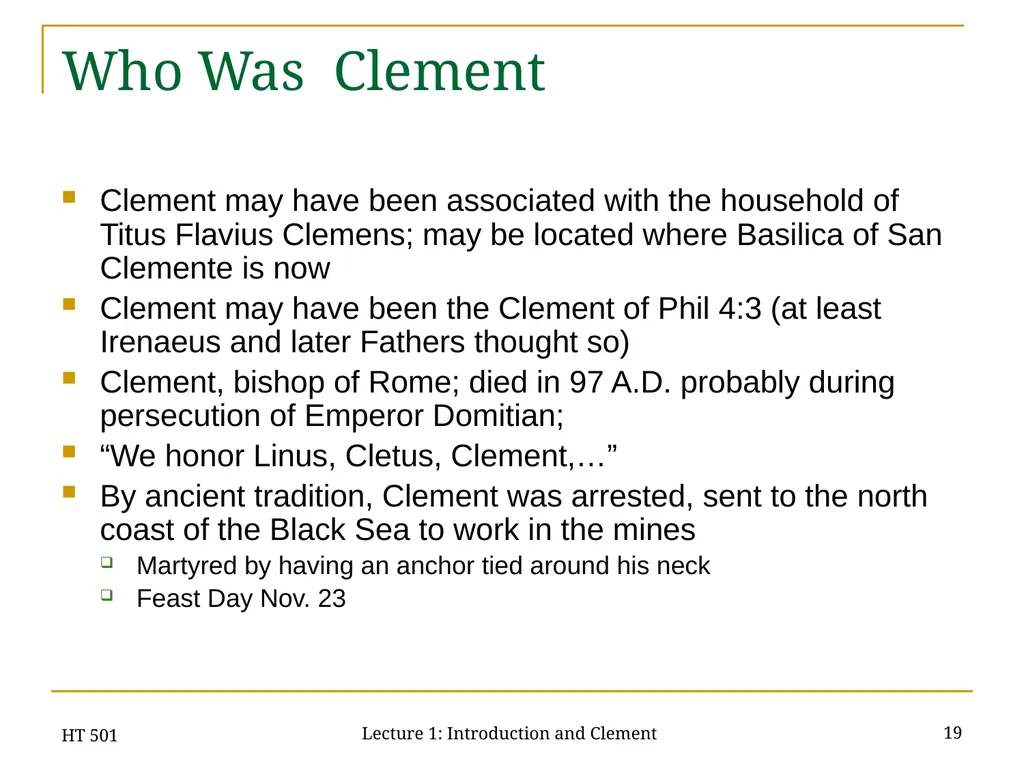 HT 501 Lecture 1: Introduction and Clement 1 HT - slide 19 of 28