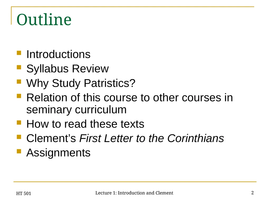HT 501 Lecture 1: Introduction and Clement 1 HT - slide 2 of 28