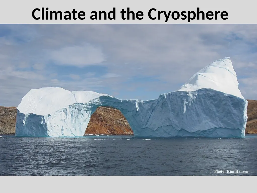 Climate and the Cryosphere The Climate and the - slide 1 of 14