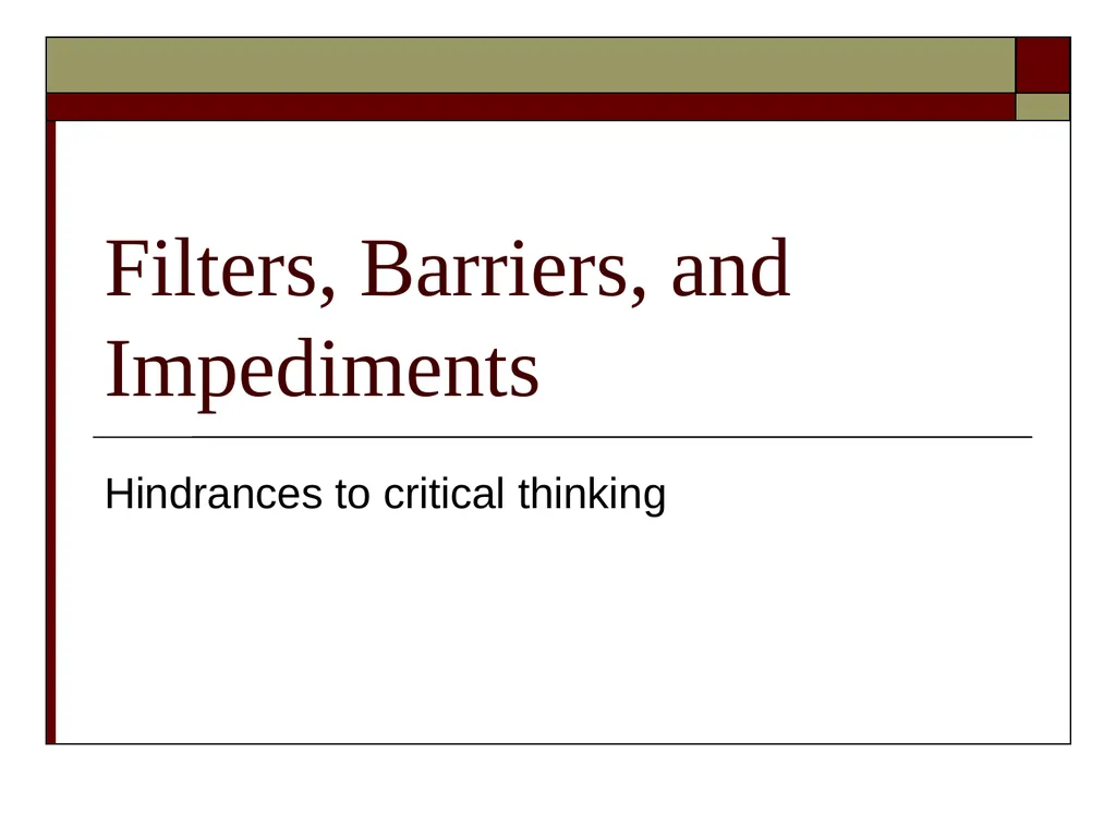 Filters, Barriers, and Impediments Hindrances to - slide 1 of 7