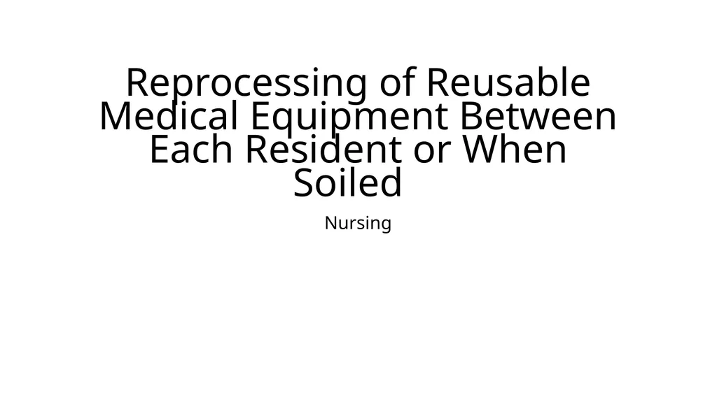 Reprocessing of Reusable Medical Equipment Between - slide 1 of 7