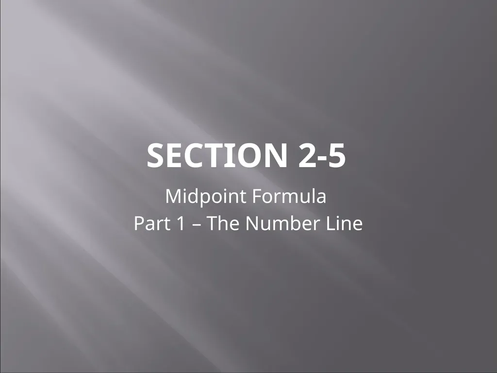 Section 2-5 Midpoint Formula Part 1 – The Number - slide 1 of 6