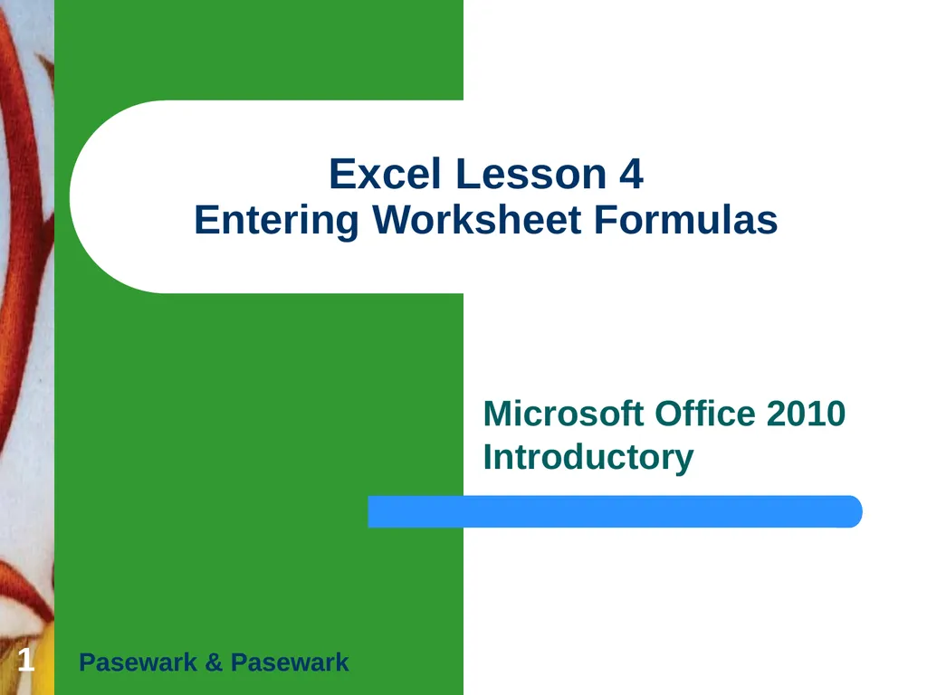 1 Excel Lesson 4 Entering Worksheet Formulas - slide 1 of 21
