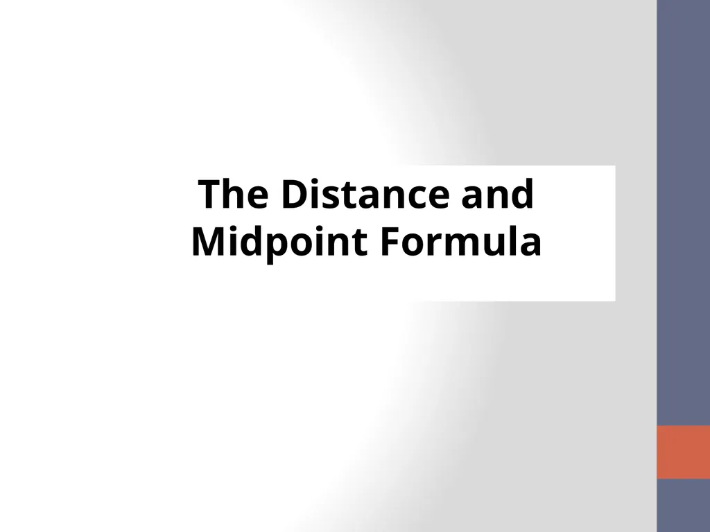 The Distance and Midpoint Formula What is the - slide 1 of 11
