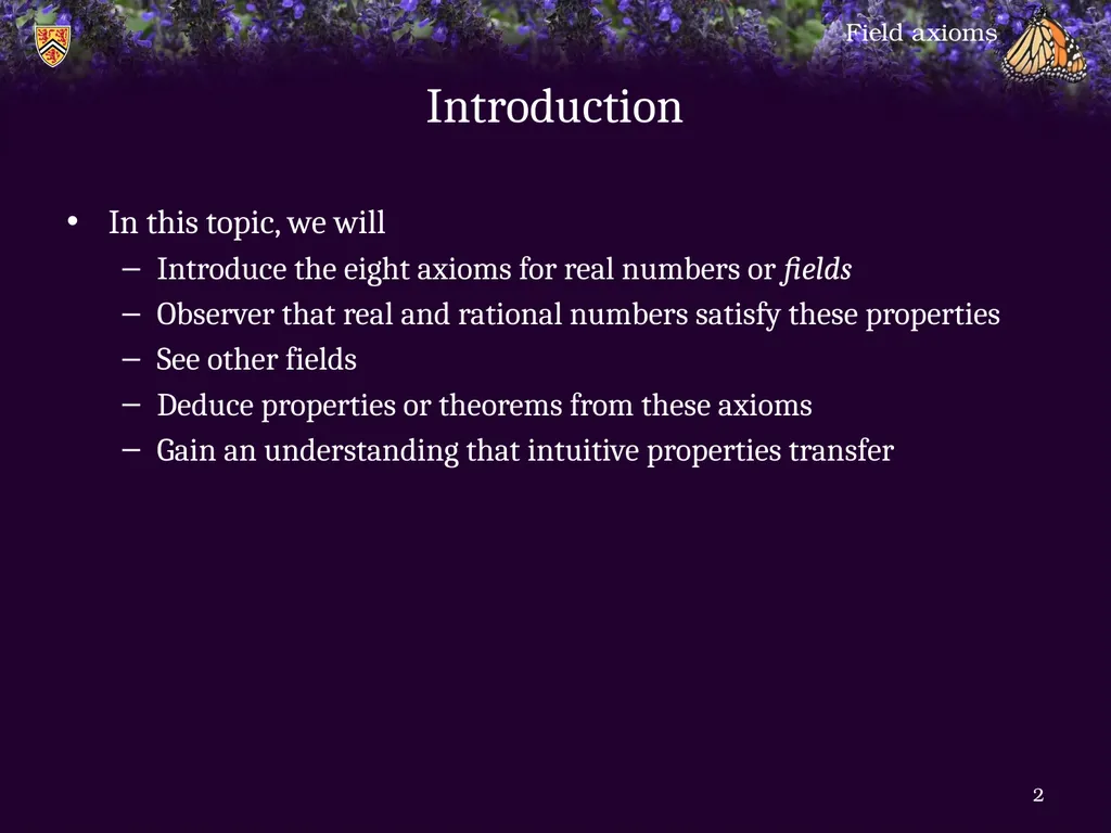 1.6.1 Field axioms Introduction In this topic, we - slide 2 of 31