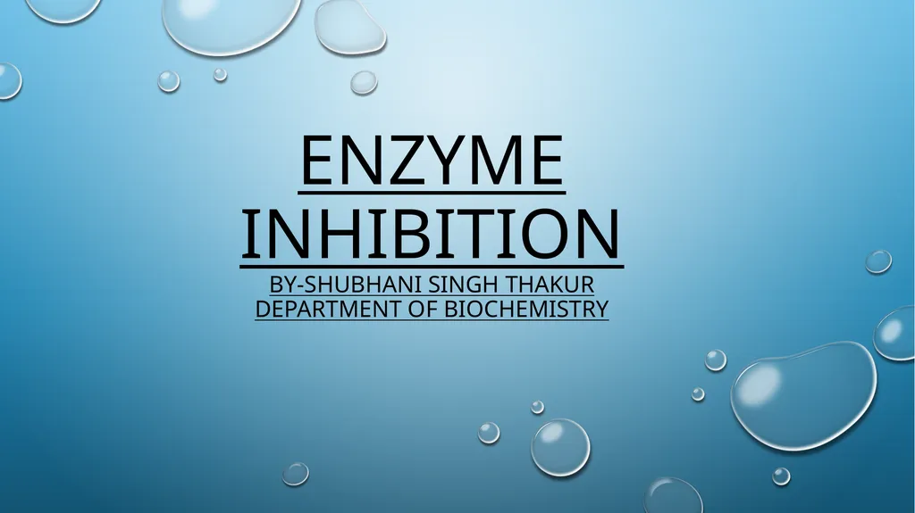 Enzyme Inhibition By-Shubhani singh thakur - slide 1 of 19