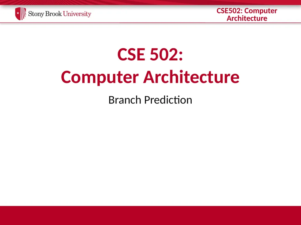 CSE 502: Computer Architecture Branch Prediction