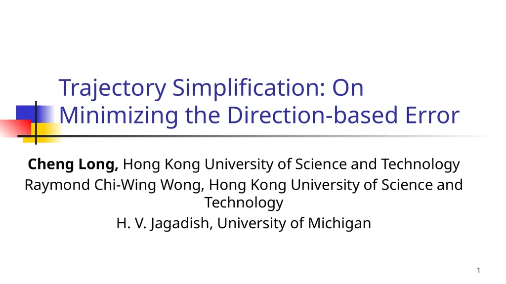 Trajectory Simplification: On Minimizing the - slide 1 of 18