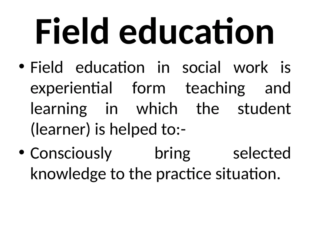 SWT04211 SOCIAL WORK FIELD INSTRUCTION Topic 1 : - slide 8 of 264