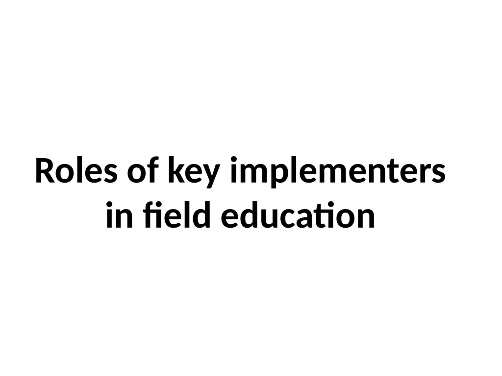 SWT04211 SOCIAL WORK FIELD INSTRUCTION Topic 1 : - slide 33 of 264