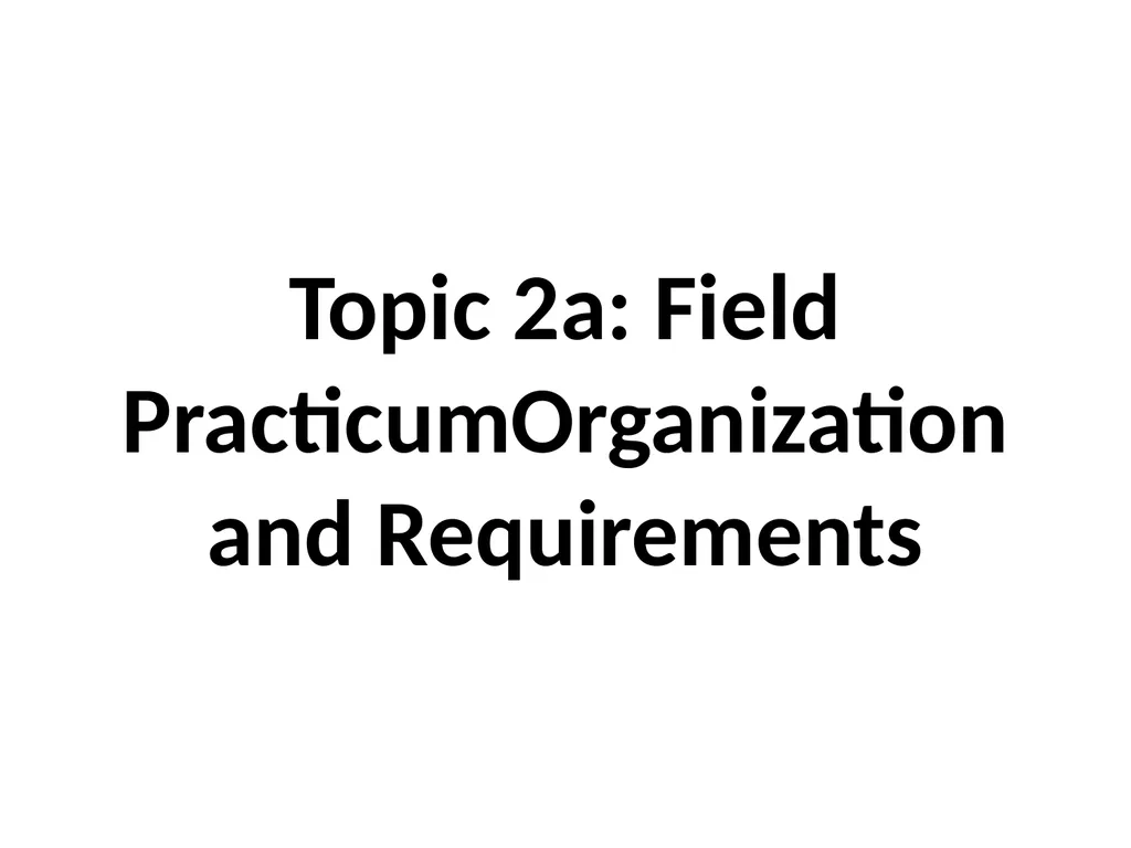 SWT04211 SOCIAL WORK FIELD INSTRUCTION Topic 1 : - slide 51 of 264