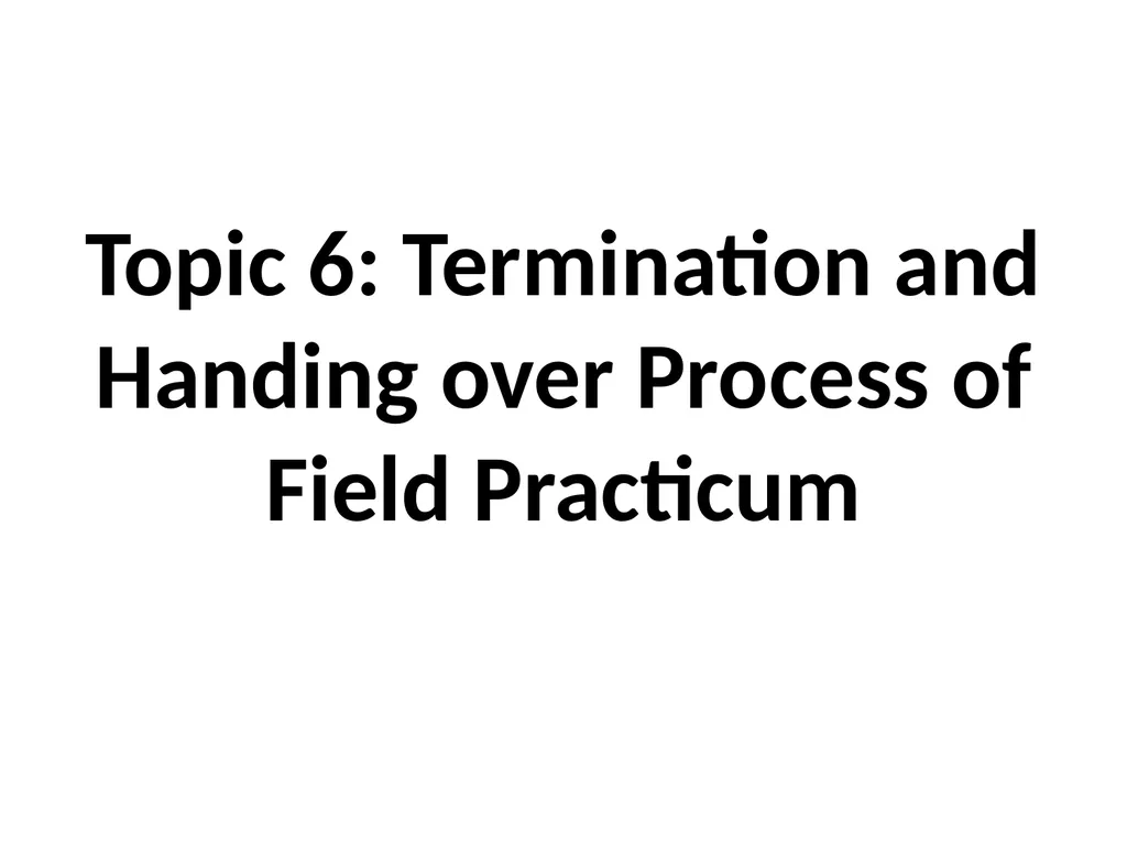 SWT04211 SOCIAL WORK FIELD INSTRUCTION Topic 1 : - slide 237 of 264