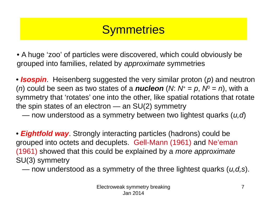 Electroweak symmetry breaking Jan 2014 1 - slide 7 of 19