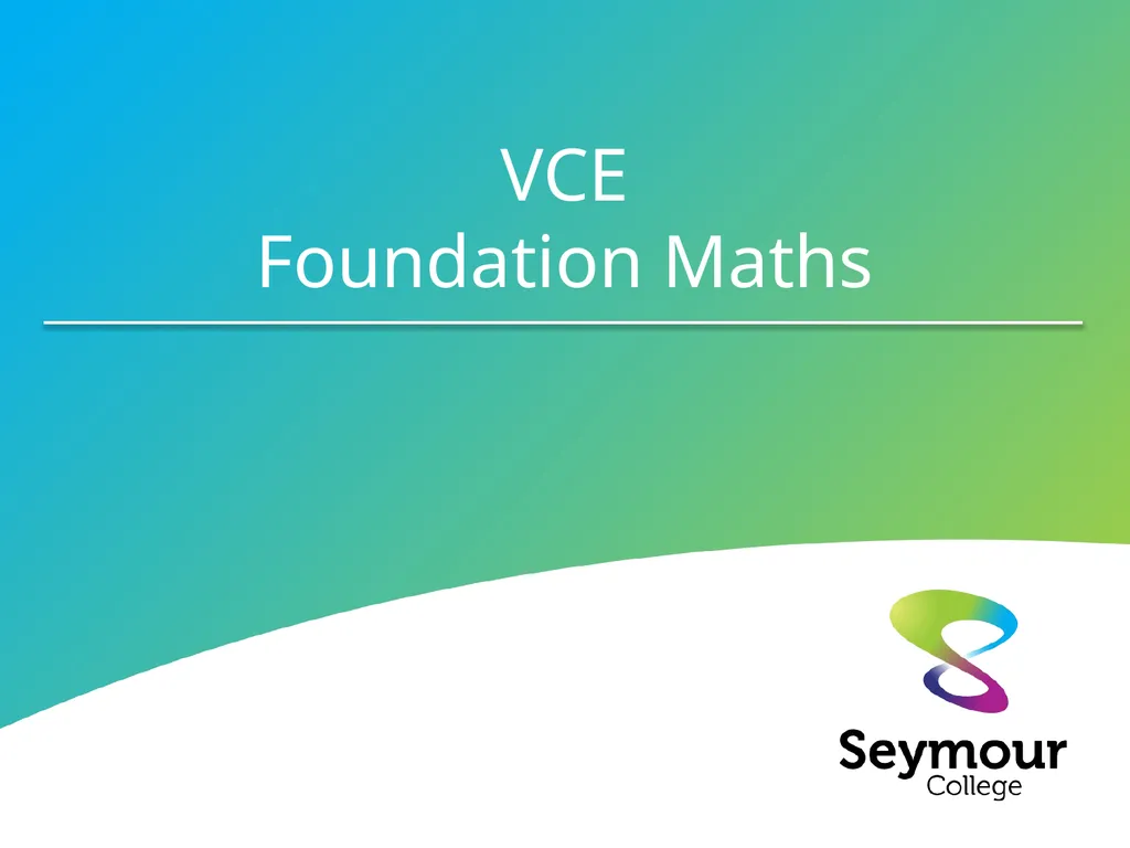 VCE Foundation Maths Why choose Foundation - slide 1 of 5