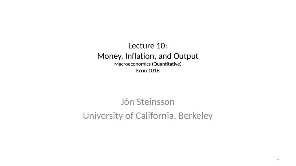 Lecture 10: Money, Inflation, and Output - slide 1 of 85