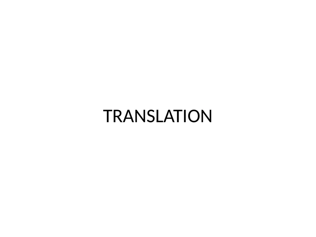 TRANSLATION Translation is the RNA directed - slide 1 of 15