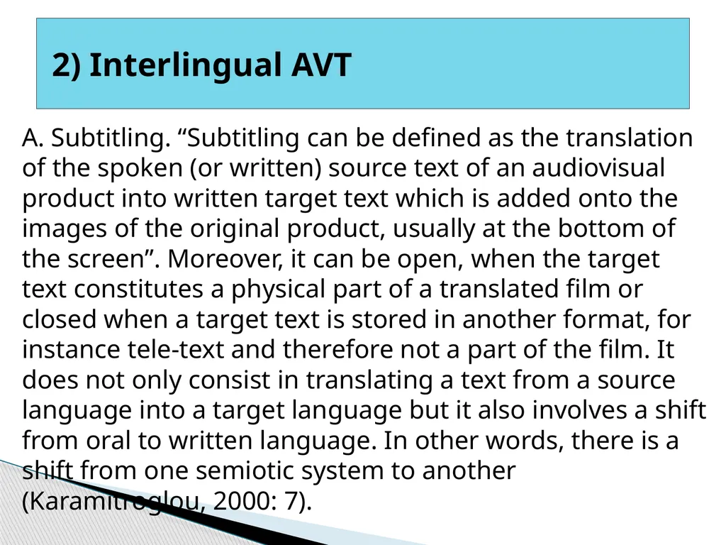 Types of AVT Audiovisual programmes use two codes, - slide 9 of 15