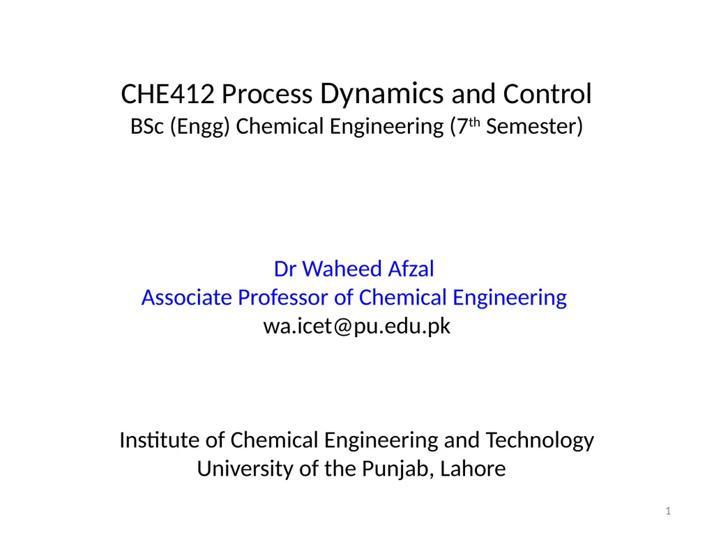 CHE412 Process Dynamics and Control BSc (Engg) - slide 1 of 18